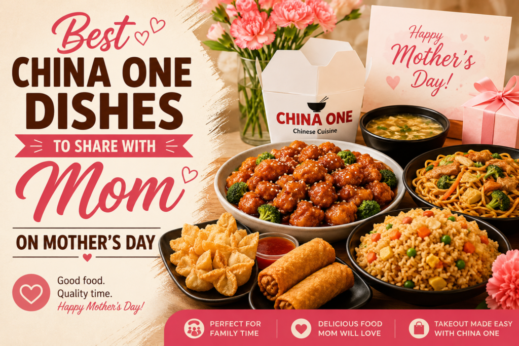 Mother’s Day 1 China One Mother’s Day Dinner Ideas 2026